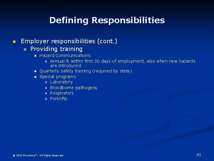Defining Responsibilities n Employer responsibilities (cont. ) n Providing training n n n Hazard