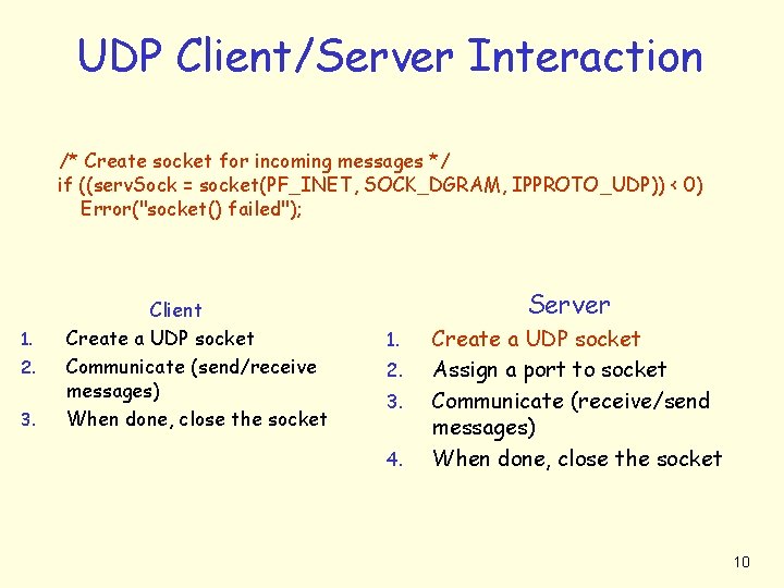 UDP Client/Server Interaction /* Create socket for incoming messages */ if ((serv. Sock =