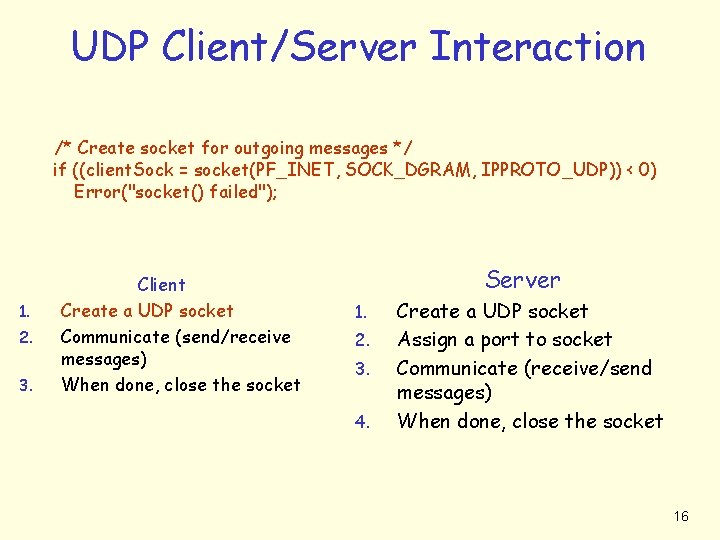 UDP Client/Server Interaction /* Create socket for outgoing messages */ if ((client. Sock =