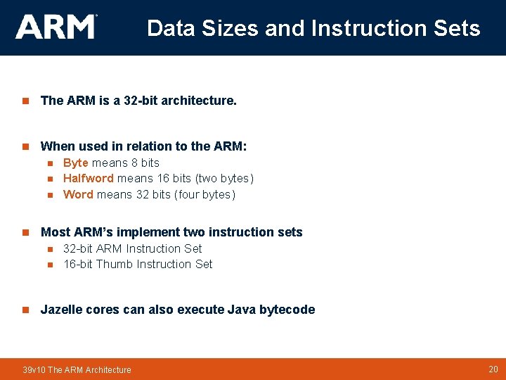 Data Sizes and Instruction Sets n The ARM is a 32 -bit architecture. n Data Sizes and Instruction Sets n The ARM is a 32 -bit architecture. n