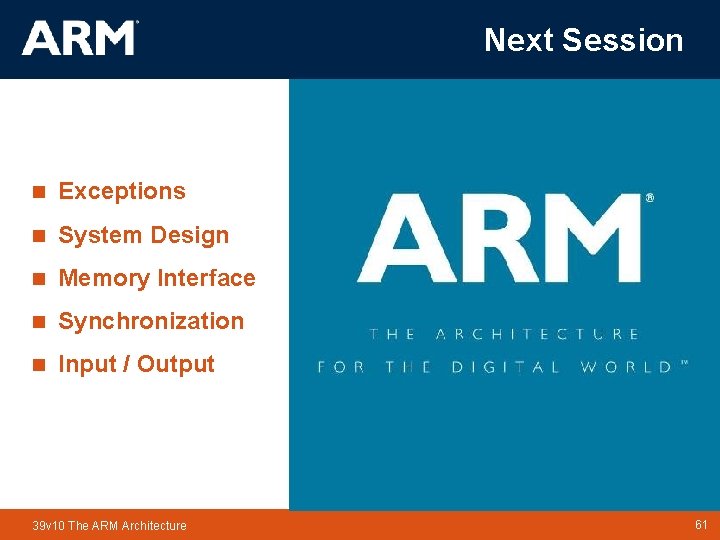 Next Session n Exceptions n System Design n Memory Interface n Synchronization n Input Next Session n Exceptions n System Design n Memory Interface n Synchronization n Input