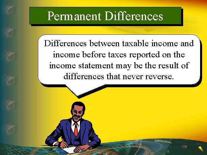 Permanent Differences between taxable income and income before taxes reported on the income statement