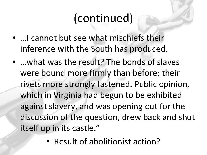 (continued) • …I cannot but see what mischiefs their inference with the South has
