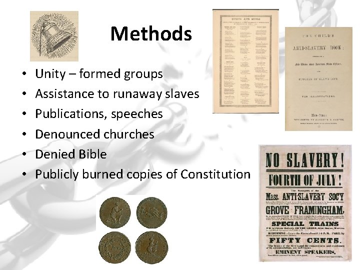 Methods • • • Unity – formed groups Assistance to runaway slaves Publications, speeches