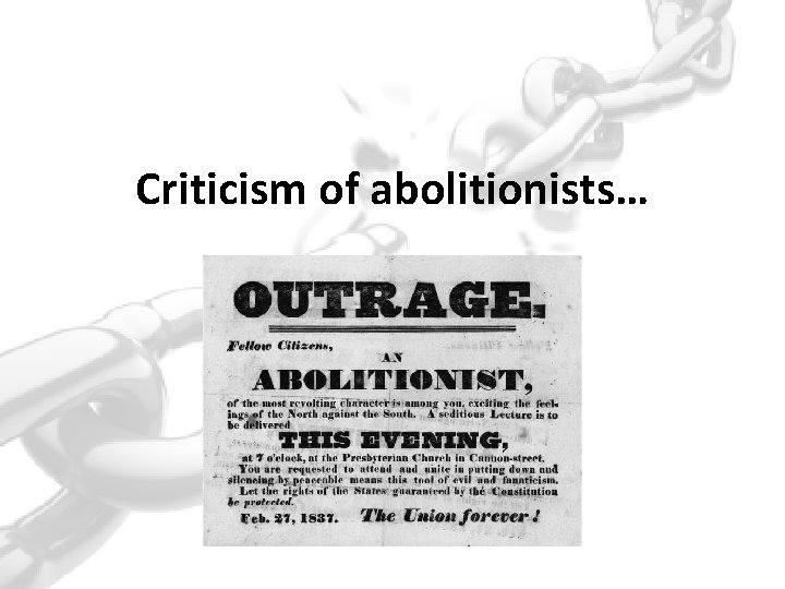 Criticism of abolitionists… 