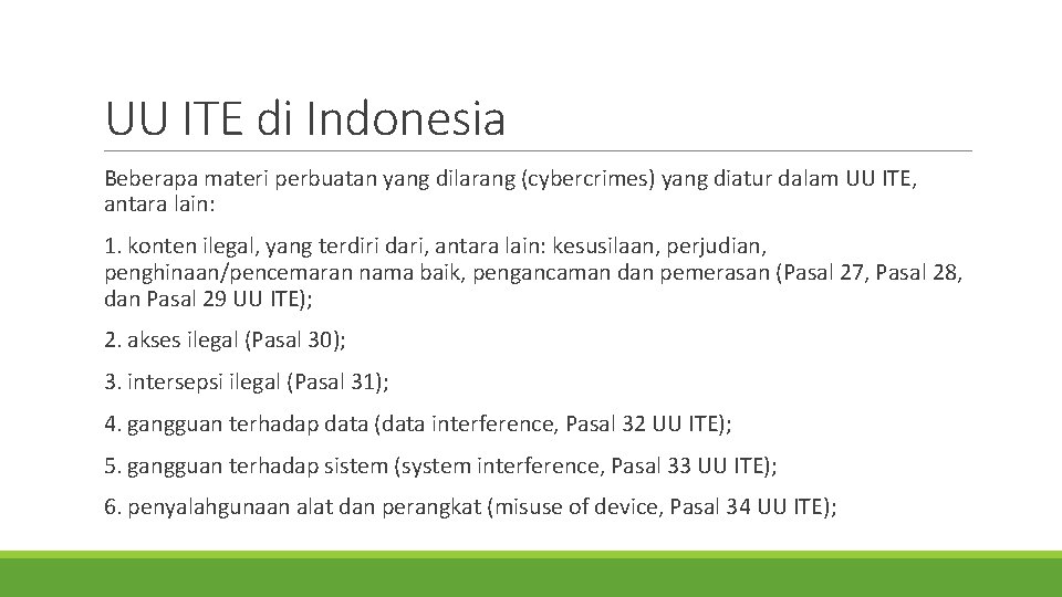 UU ITE di Indonesia Beberapa materi perbuatan yang dilarang (cybercrimes) yang diatur dalam UU