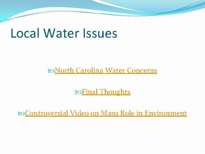 Local Water Issues North Carolina Water Concerns Final Thoughts Controversial Video on Mans Role