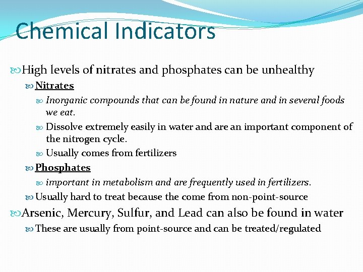 Chemical Indicators High levels of nitrates and phosphates can be unhealthy Nitrates Inorganic compounds