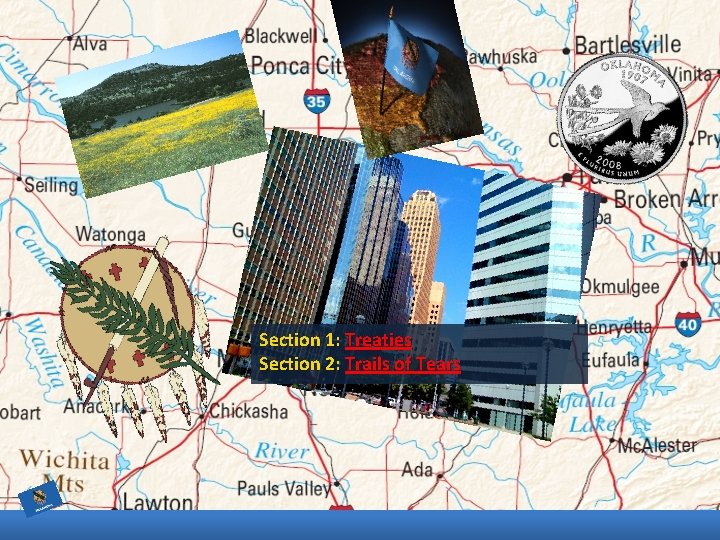 Section 1: Treaties Section 2: Trails of Tears 