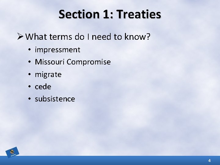 Section 1: Treaties Ø What terms do I need to know? • • •