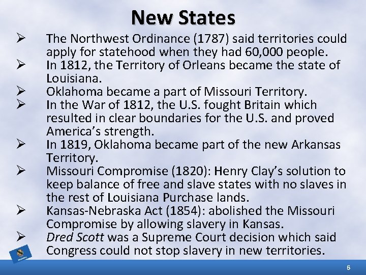 Ø Ø Ø Ø New States The Northwest Ordinance (1787) said territories could apply