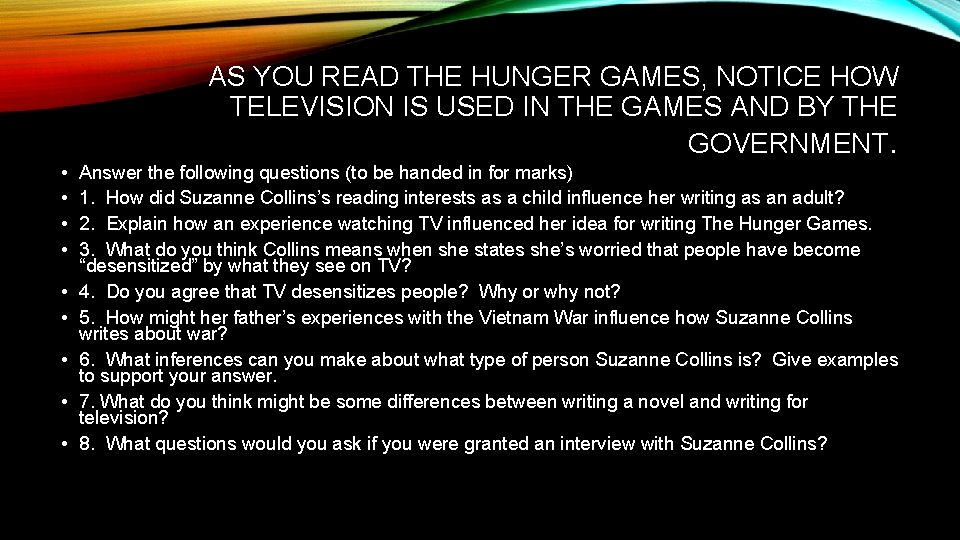  • • • AS YOU READ THE HUNGER GAMES, NOTICE HOW TELEVISION IS