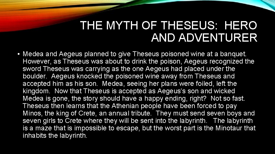 THE MYTH OF THESEUS: HERO AND ADVENTURER • Medea and Aegeus planned to give