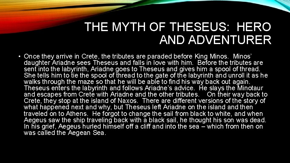 THE MYTH OF THESEUS: HERO AND ADVENTURER • Once they arrive in Crete, the