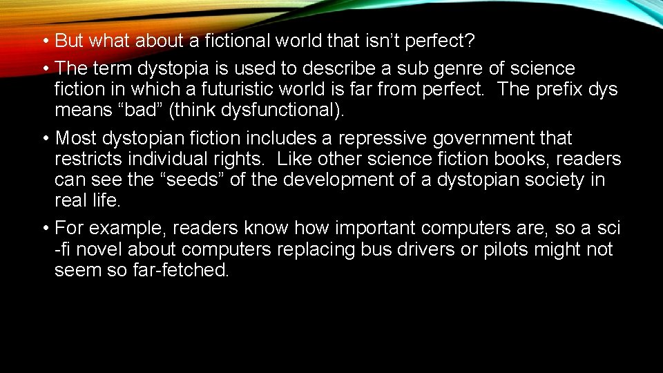  • But what about a fictional world that isn’t perfect? • The term