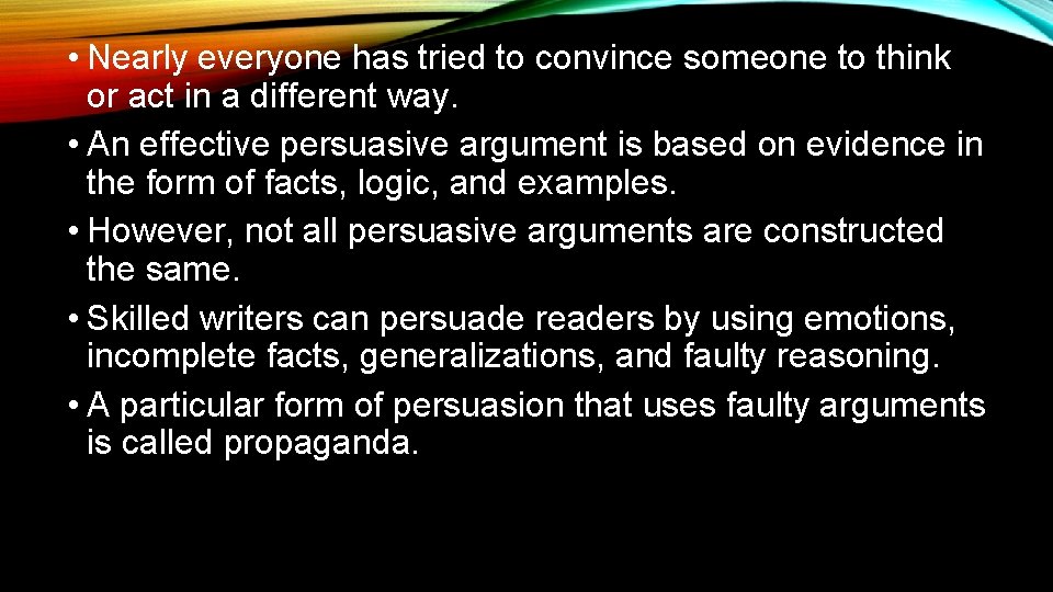  • Nearly everyone has tried to convince someone to think or act in