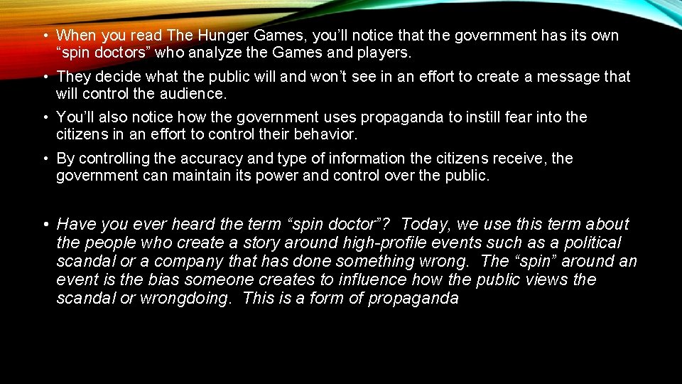  • When you read The Hunger Games, you’ll notice that the government has