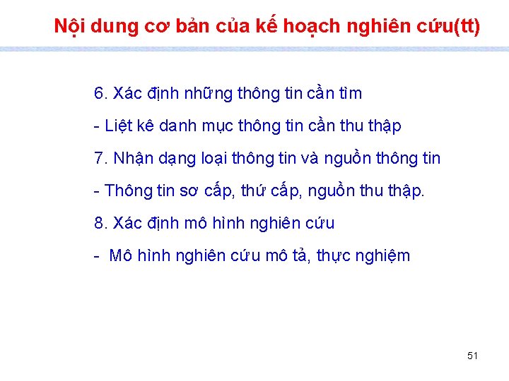 Nội dung cơ bản của kế hoạch nghiên cứu(tt) 6. Xác định những thông