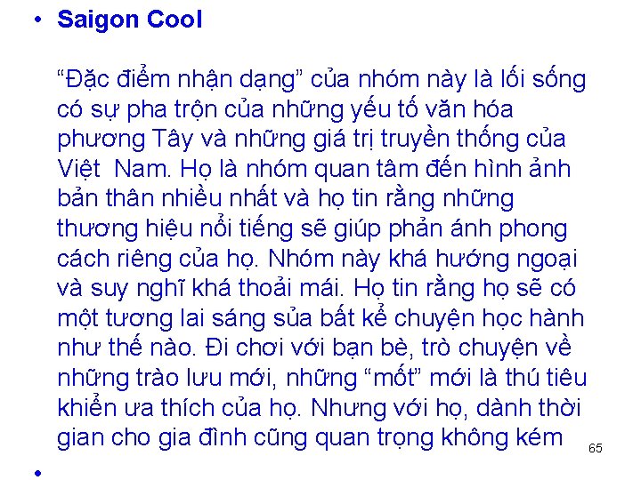  • Saigon Cool “Đặc điểm nhận dạng” của nhóm này là lối sống