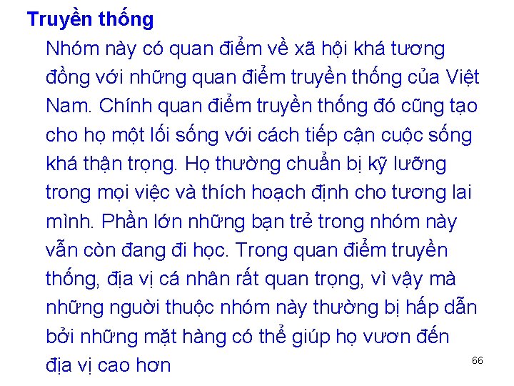 Truyền thống Nhóm này có quan điểm về xã hội khá tương đồng với