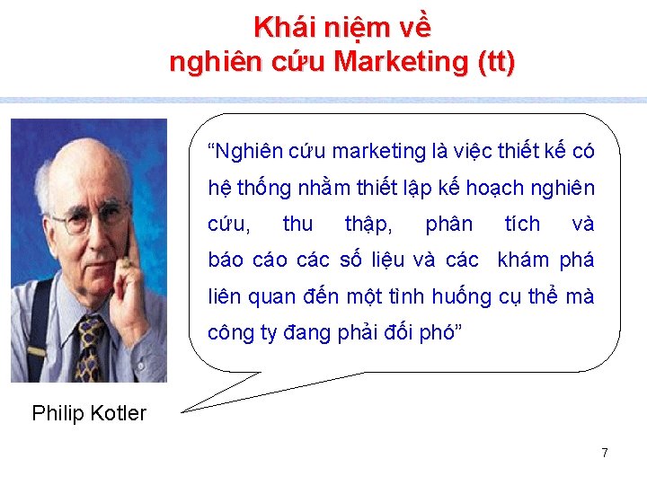 Khái niệm về nghiên cứu Marketing (tt) “Nghiên cứu marketing là việc thiết kế