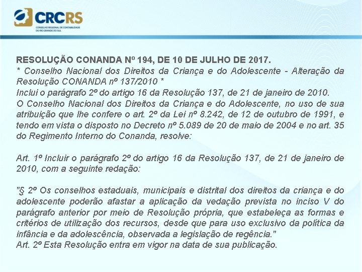 RESOLUÇÃO CONANDA Nº 194, DE 10 DE JULHO DE 2017. * Conselho Nacional dos