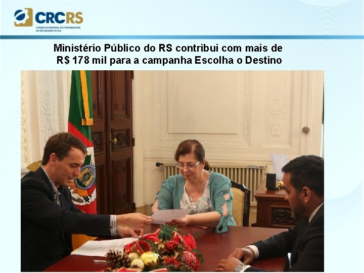 Ministério Público do RS contribui com mais de R$ 178 mil para a campanha