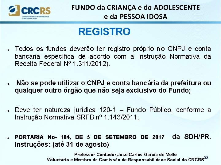 FUNDO da CRIANÇA e do ADOLESCENTE e da PESSOA IDOSA REGISTRO ➔ ➔ Todos