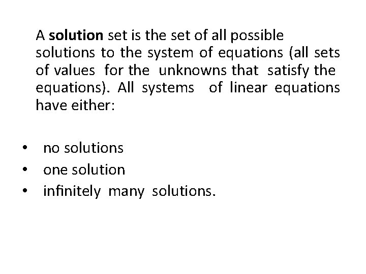 A solution set is the set of all possible solutions to the system of