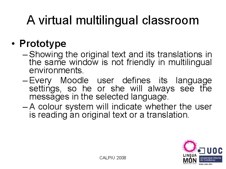 A virtual multilingual classroom • Prototype – Showing the original text and its translations