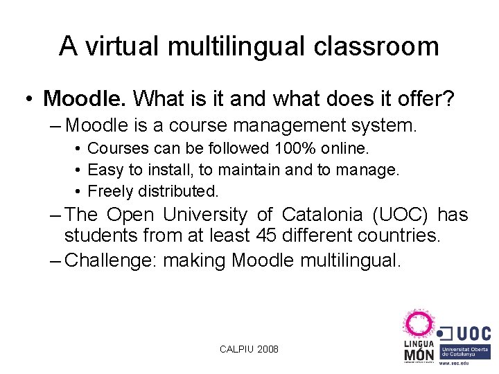 A virtual multilingual classroom • Moodle. What is it and what does it offer?