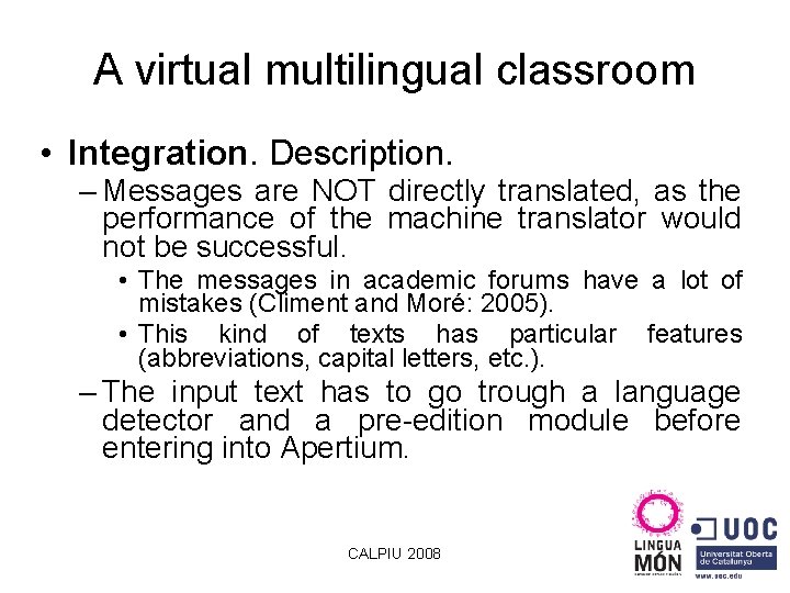 A virtual multilingual classroom • Integration. Description. – Messages are NOT directly translated, as