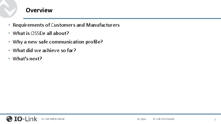 Overview • • • Requirements of Customers and Manufacturers What is OSSDe all about?