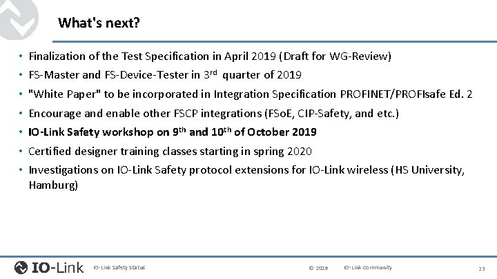 What's next? • • Finalization of the Test Specification in April 2019 (Draft for