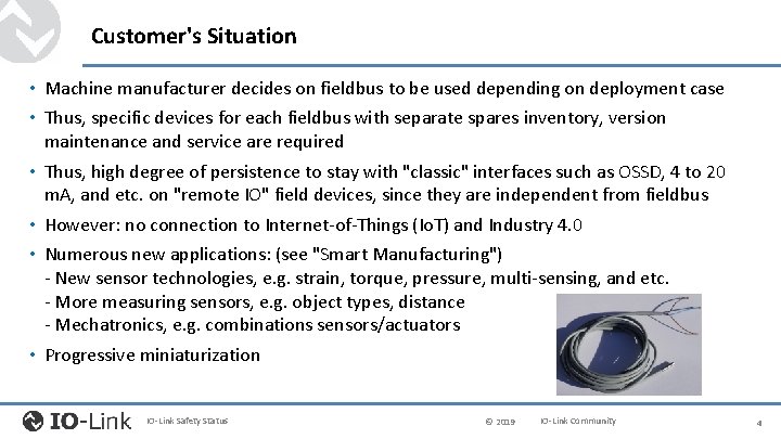 Customer's Situation • Machine manufacturer decides on fieldbus to be used depending on deployment