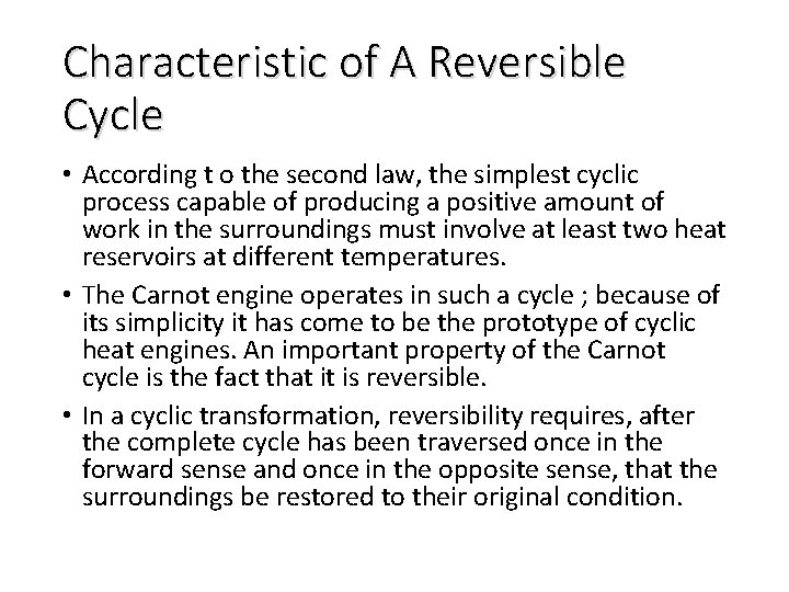 Characteristic of A Reversible Cycle • According t o the second law, the simplest