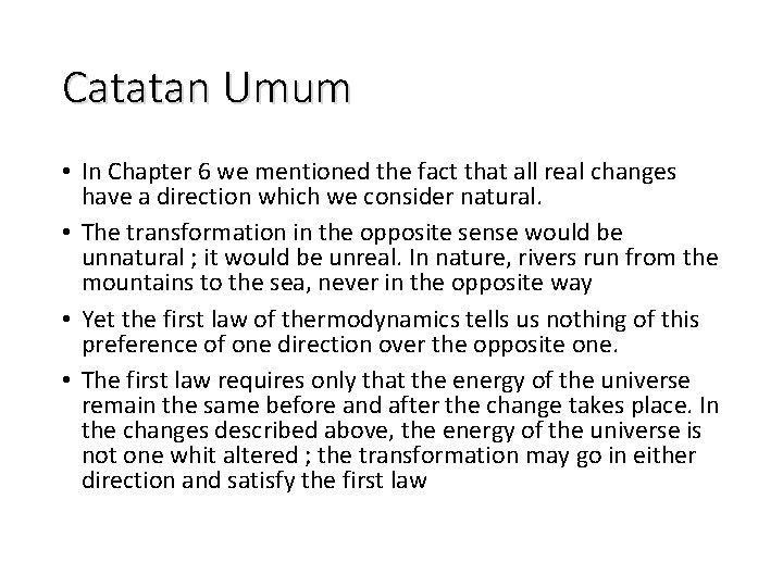 Catatan Umum • In Chapter 6 we mentioned the fact that all real changes