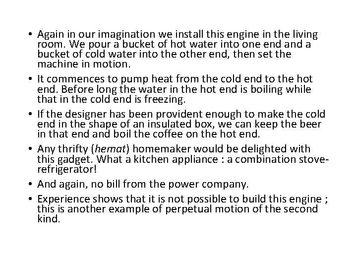  • Again in our imagination we install this engine in the living room.