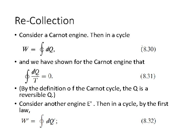 Re-Collection • Consider a Carnot engine. Then in a cycle • and we have