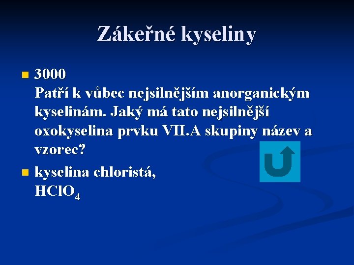 Zákeřné kyseliny 3000 Patří k vůbec nejsilnějším anorganickým kyselinám. Jaký má tato nejsilnější oxokyselina