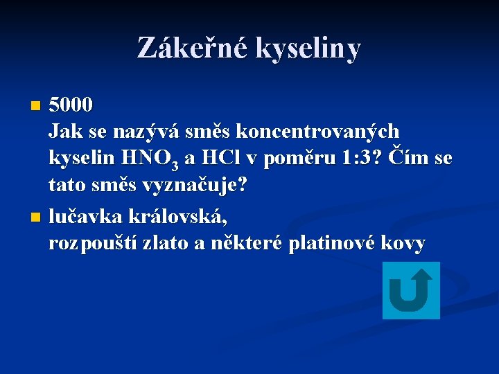 Zákeřné kyseliny 5000 Jak se nazývá směs koncentrovaných kyselin HNO 3 a HCl v