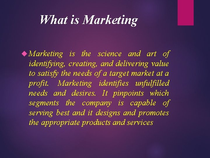 What is Marketing is the science and art of identifying, creating, and delivering value