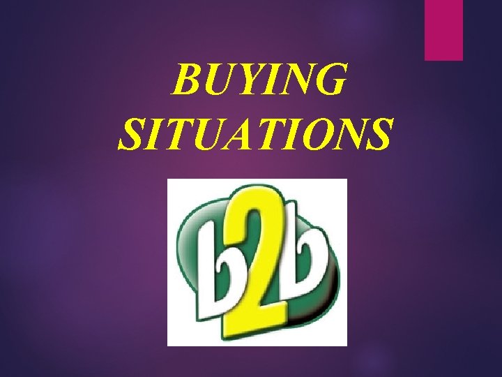 BUYING SITUATIONS 