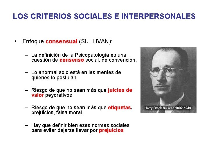 LOS CRITERIOS SOCIALES E INTERPERSONALES • Enfoque consensual (SULLIVAN): – La definición de la