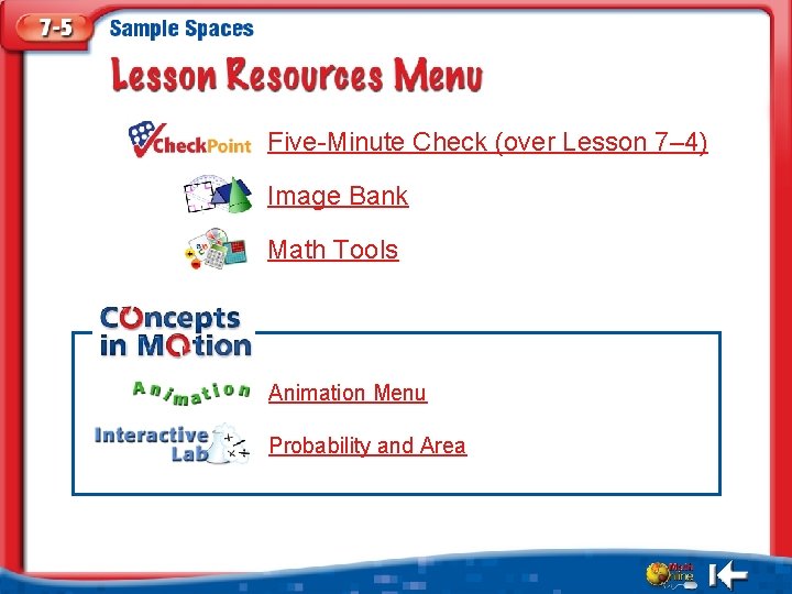 Five-Minute Check (over Lesson 7– 4) Image Bank Math Tools Animation Menu Probability and
