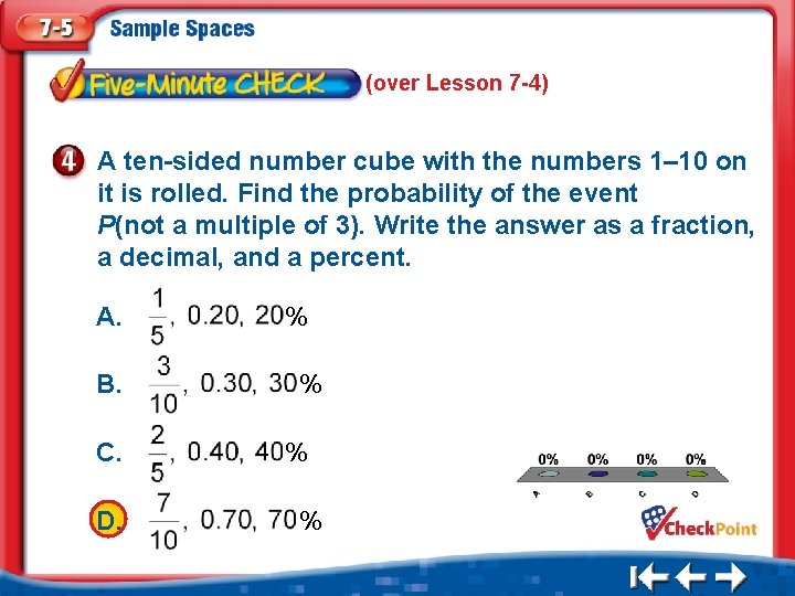 (over Lesson 7 -4) A ten-sided number cube with the numbers 1– 10 on