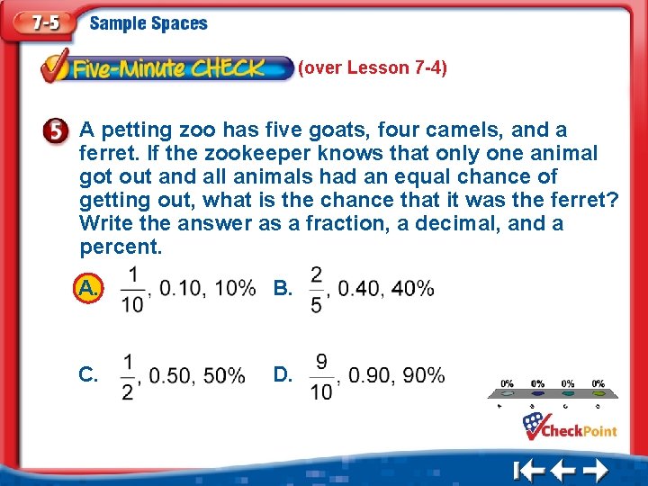 (over Lesson 7 -4) A petting zoo has five goats, four camels, and a