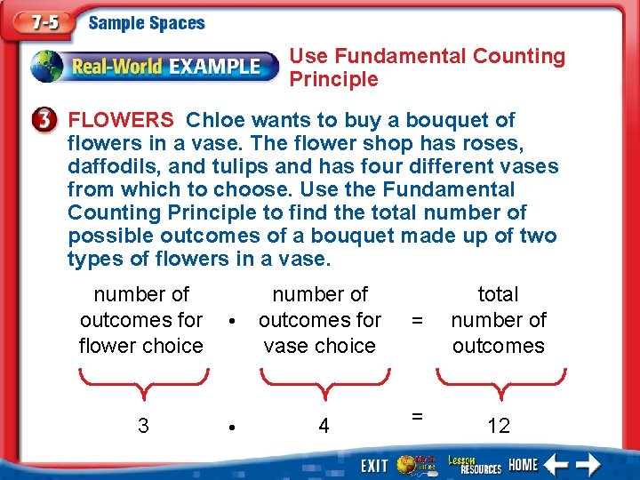 Use Fundamental Counting Principle FLOWERS Chloe wants to buy a bouquet of flowers in