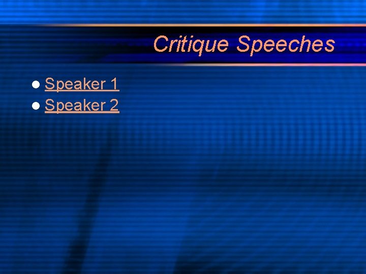 Critique Speeches l Speaker 1 l Speaker 2 