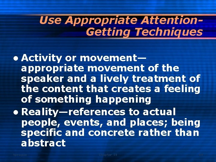 Use Appropriate Attention. Getting Techniques l Activity or movement— appropriate movement of the speaker